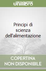 Principi di scienza dell'alimentazione libro