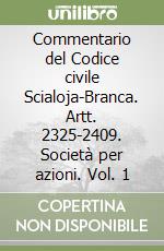 Commentario del Codice civile Scialoja-Branca. Artt. 2325-2409. Società per azioni. Vol. 1