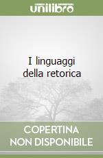 I linguaggi della retorica libro