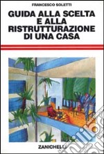 Guida alla scelta e alla ristrutturazione di una casa libro