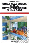 Guida alla scelta e alla ristrutturazione di una casa libro