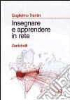 Insegnare e apprendere in rete. Prospettive didattiche libro