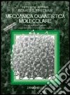 Meccanica quantistica molecolare libro