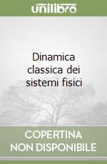 Dinamica classica dei sistemi fisici libro