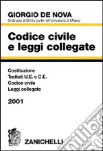 Codice civile e leggi collegate. Costituzione Trattati U.E. Codice civile Leggi collegate 2001 libro