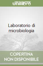 Laboratorio di microbiologia libro