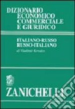 Dizionario economico commerciale e giuridico italiano-russo, russo-italiano libro