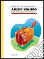 Amigo viajero. Cuaderno de español para el turismo. Per le Scuole superiori. Con espansione online libro