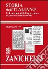 Storia dell'italiano. La formazione della lingua comune libro di Tesi Riccardo