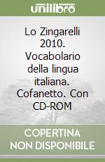 Lo Zingarelli 2010. Vocabolario della lingua italiana. Cofanetto. Con CD-ROM libro