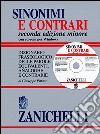 Sinonimi e contrari. Dizionario fraseologico delle parole equivalenti, analoghe e contrarie. Ediz. minore. Con CD-ROM libro