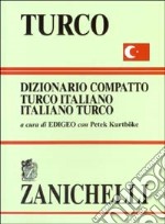 Turco. Dizionario compatto turco-italiano, italiano-turco