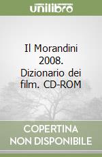 Il Morandini 2008. Dizionario dei film. CD-ROM libro