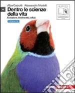 Dentro le scienze della vita. Evoluzione, biodiversità, cellula. Ediz. blu. Per le Scuole superiori. Con espansione online libro