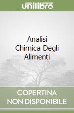 Analisi Chimica Degli Alimenti libro