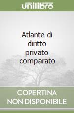 Atlante di diritto privato comparato