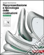 Rappresentazione e tecnologia delle costruzioni. Volume unico. Ediz. verde. Per le Scuole superiori. Con DVD-ROM. Con espansione online libro