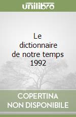 Le dictionnaire de notre temps 1992 libro