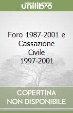 Foro 1987-2001 e Cassazione Civile 1997-2001 libro