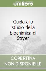 Guida allo studio della biochimica di Stryer libro