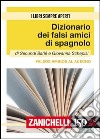 Falsos amigos al acecho. Dizionario dei falsi amici di spagnolo. Ediz. bilingue libro