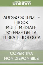 ADESSO SCIENZE - EBOOK MULTIMEDIALE SCIENZE DELLA TERRA E BIOLOGIA libro