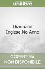 Dizionario Inglese No Anno libro