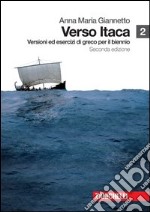 Verso Itaca. Versioni ed esercizi di greco. Per il biennio del Liceo classico. Con espansione online. Vol. 2 libro