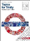 Topics for Trinity. Grade 5 and 6. Ise 0. Per la Scuola media. Con CD Audio. Con espansione online libro di Davies Katharine Marri Silvia