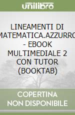 LINEAMENTI DI MATEMATICA.AZZURRO - EBOOK MULTIMEDIALE 2 CON TUTOR (BOOKTAB) libro