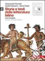 Storia e testi della letteratura latina. Per le Scuole superiori. Con espansione online. Vol. 2: L'età di Augusto libro