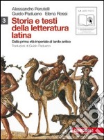 Storia e testi della letteratura latina. Per le Scuole superiori. Con espansione online. Vol. 3: Dalla prima età imperiale al tardo antico libro