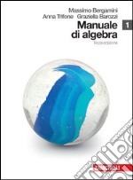 Manuale di algebra. Modulo plus A-B-C-D. Per le Scuole superiori. Con espansione online. Vol. 1 libro