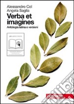 Verba et imagines. Antologia latina e versioni. Per le Scuole superiori. Con espansione online libro