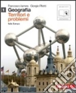 Geografia: Territori e problemi. Per le Scuole superiori. Con espansione online. Vol. 1: Italia e Europa libro