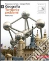 Geografia: Territori e problemi. Per le Scuole superiori. Con espansione online. Vol. 1: Italia e Europa libro