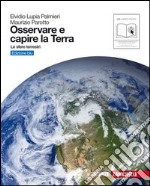 Osservare e capire la terra. Ediz. blu. Le sfere terrestri. Per le Scuole superiori. Con espansione online libro