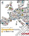 Geograficamente. Per la Scuola media. Con espansione online. Vol. 2: Noi cittadini d'Europa libro