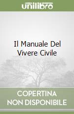 Il Manuale Del Vivere Civile (1) libro