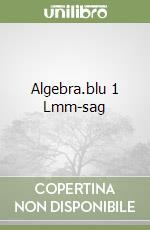 Algebra.blu 1 Lmm-sag libro