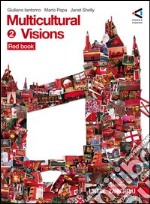 Multicolour visions. Multicultural visions. Per la Scuola media. Con 2 CD Audio. Con espansione online. Vol. 2