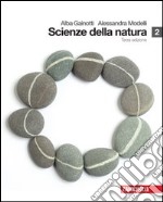 Scienze della natura. Per le Scuole superiori. Vol. 2