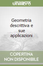 Geometria descrittiva e sue applicazioni libro