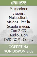 Multicolour visions. Multicultural visions. Per la Scuola media. Con 2 CD Audio. Con DVD-ROM. Con espansione online. Vol. 2 libro