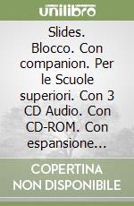 Slides. Blocco. Con companion. Per le Scuole superiori. Con 3 CD Audio. Con CD-ROM. Con espansione online. Vol. 2 libro