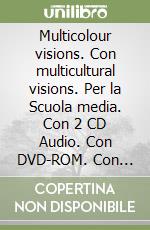 Multicolour visions. Con multicultural visions. Per la Scuola media. Con 2 CD Audio. Con DVD-ROM. Con espansione online. Vol. 3 libro