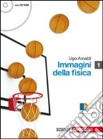 Immagini della fisica. Con guida docente. Per le Scuole superiori. Con CD-ROM. Con espansione online. Vol. 1 libro