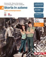 Storia in azione. Con Atlante storico. Per la Scuola media. Con espansione online. Vol. 3: L' età contemporanea libro