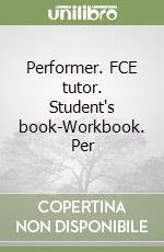 Performer FCE Tutor con workbook