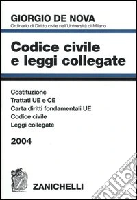 Codice civile e leggi collegate 2004. Trattati U.E. e C.E. Costituzione. Codice civile. Leggi collegate. Con CD-ROM libro